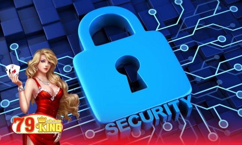 Nguyên tắc của 79King trong chính sách bảo mật