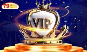 Chương trình VIP 79king dành cho hội viên thân thiết