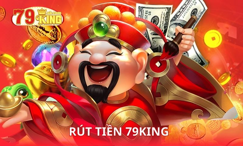Hướng dẫn tân thủ rút tiền 79king đơn giản