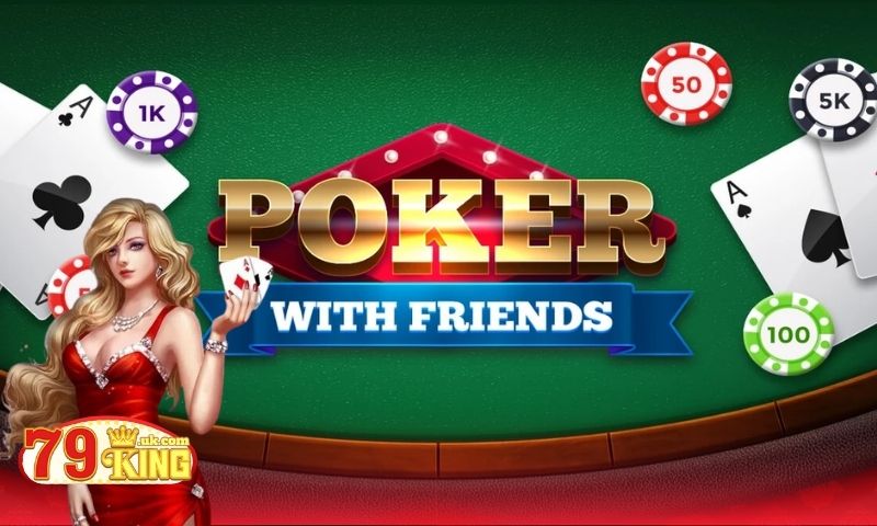 Vì sao nên lựa chọn chơi poker tại 79King